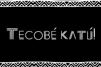 Tecobé Katú!