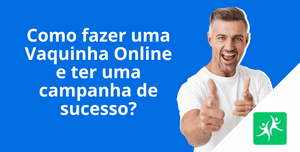 como-fazer-uma-vaquinha-online-de-sucesso