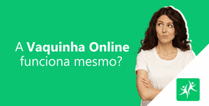 A Vaquinha Online funciona mesmo? 