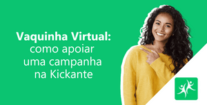 vaquinha-virtual-como-apoiar-na-kickante