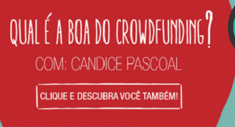 Qual é a Boa do Crowdfunding: Entrevista Nina Pará