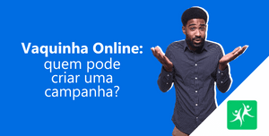 vaquinha-online-quem-pode-criar-uma-campanha