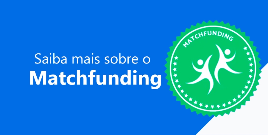 Saiba mais sobre o matchfunding