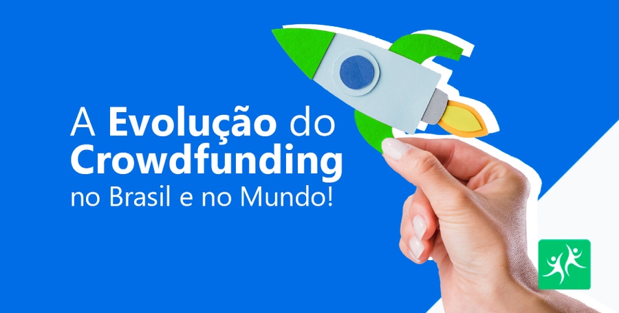 A Evolução do Crowdfunding no Brasil e no Mundo