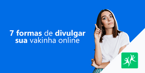 7-formas-de-divulgar-vakinha-online