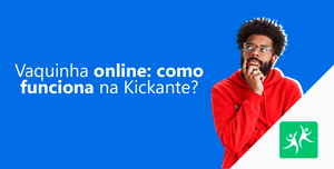 Vaquinha-Online-Como-Funciona-na-Kickante