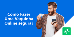 como-fazer-uma-vaquinha-online-segura