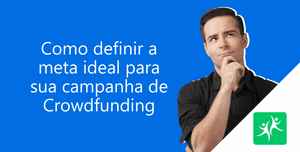 como-definir-a-meta-para-sua-campanha-de-crowdfunding