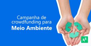 Campanha de crowdfunding para meio ambiente