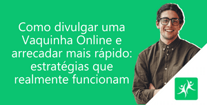 como-divulgar-uma-vaquinha-online