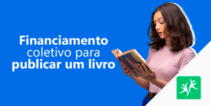 Financiamento coletivo de livros: como funciona? · Editora Voo