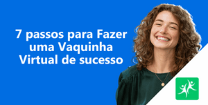 7-passos-para-fazer-uma-vaquinha-virtual-de-sucesso