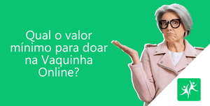 qual-o-valor-minimo-para-doar-na-vaquinha-online