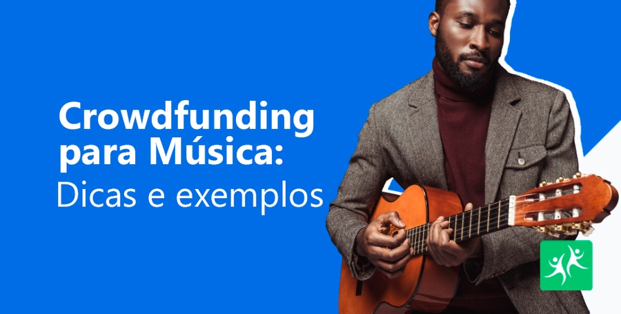 Crowdfunding para Música: Dicas e Exemplos